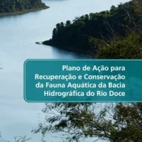 Plano de Ação para Recuperação e Conservação da Fauna Aquática da Bacia Hidrográfica do Rio Doce