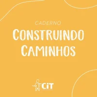 Caderno Construindo Caminhos – Trilhas de Memórias