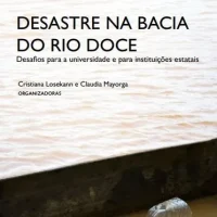 Desastre na Bacia do Rio Doce: desafios para universidades e para instituições estatais