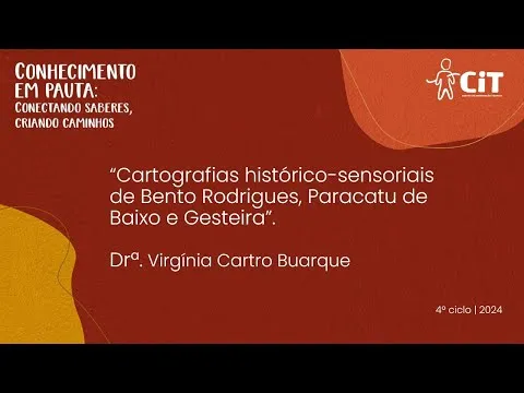 20º Conhecimento em Pauta – “Cartografias histórico-sensoriais de Bento Rodrigues, Paracatu de Baixo e Gesteira”.