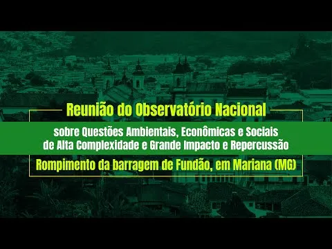 2ª Reunião do Observatório Nacional – Rompimento da barragem de Fundão, em Mariana (MG) – 01/06/2021