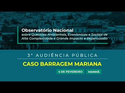 3ª Audiência Pública – Caso Barragem Mariana – 04/02/2022 (Manhã)