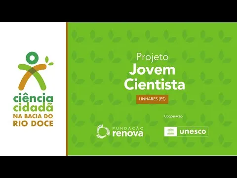 Ciência Cidadã na Bacia do Rio Doce: Biodiversidade, projeto “Jovem Cientista” – Linhares (ES)