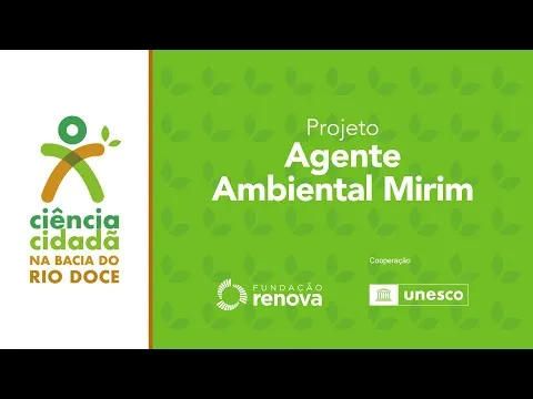 Ciência Cidadã na Bacia do Rio Doce: projeto Agente Ambiental Mirim